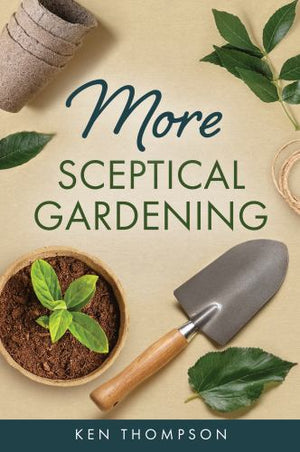 More Sceptical Gardening