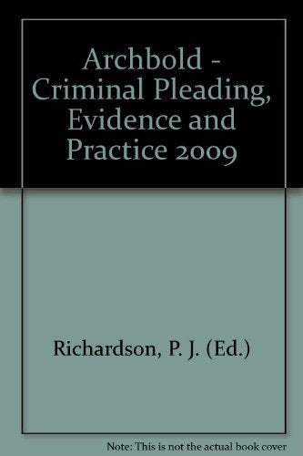Archbold - Criminal Pleading, Evidence and Practice 2009