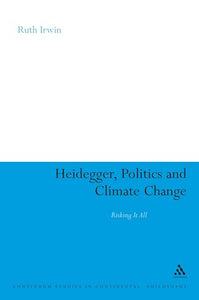 Heidegger, Politics and Climate Change 