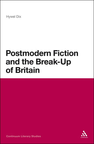 Postmodern Fiction and the Break-Up of Britain