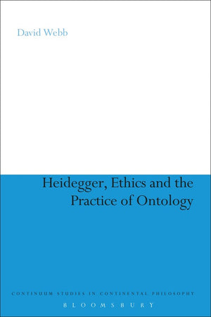 Heidegger, Ethics and the Practice of Ontology