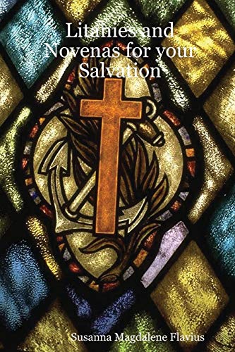 Litanies and Novenas for Your Salvation