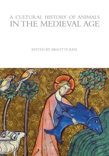 A Cultural History of Animals in the Medieval Age