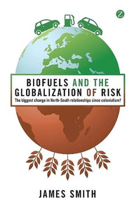 Biofuels and the Globalization of Risk 