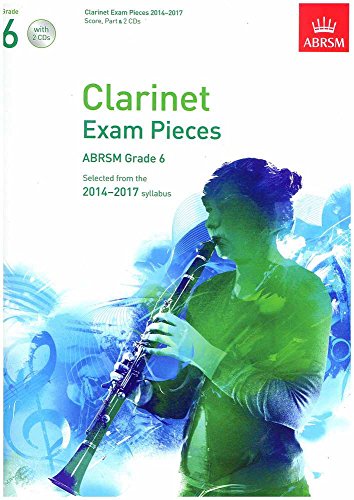 Clarinet Exam Pieces 2014-2017, Grade 6, Score, Part & 2 CDs