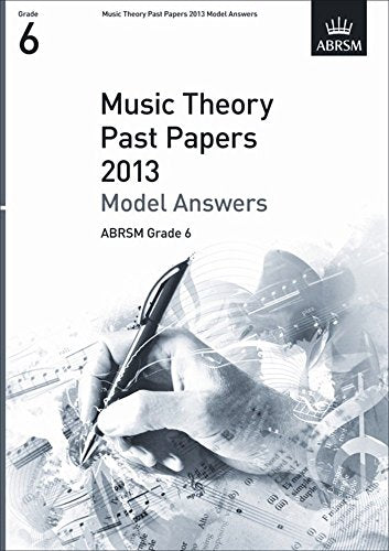 Music Theory Past Papers 2013 Model Answers, ABRSM Grade 6