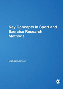 Key Concepts in Sport and Exercise Research Methods 