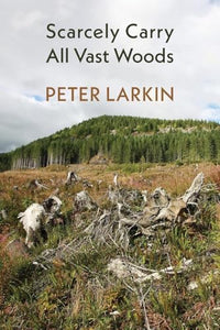 Scarcely Carry All Vast Woods 