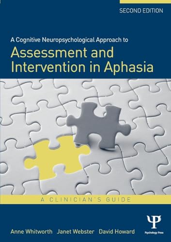 A Cognitive Neuropsychological Approach to Assessment and Intervention in Aphasia