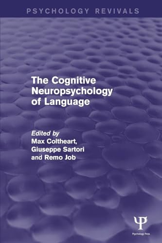 The Cognitive Neuropsychology of Language (Psychology Revivals)