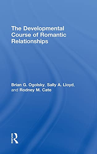 The Developmental Course of Romantic Relationships