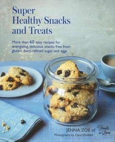 Super Healthy Snacks and Treats