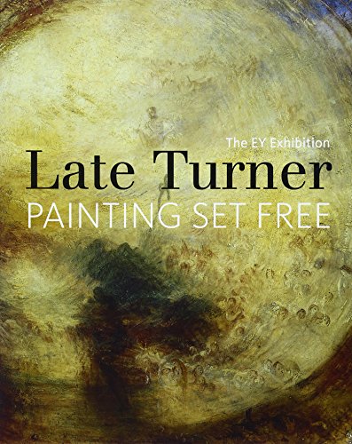 EY Exhibition: Late Turner - Painting Set Free