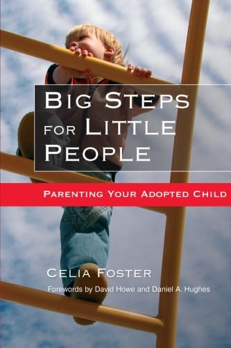 Big Steps for Little People: Parenting Your Adopted Child