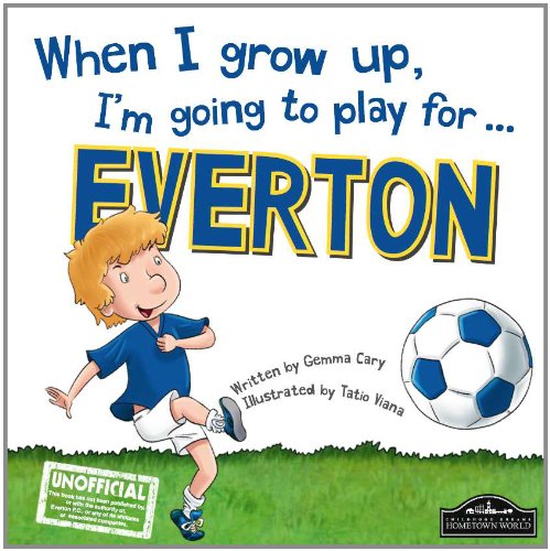 When I Grow Up, I'm Going to Play for ... Everton