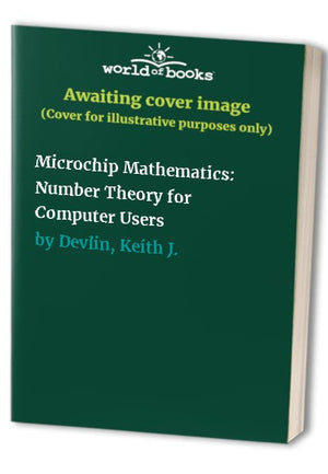 Microchip Mathematics: Number Theory for Computer Users