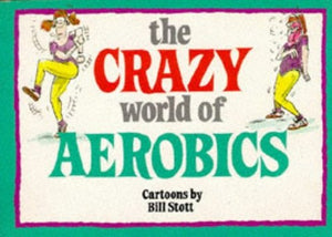 The Crazy World of Aerobics 