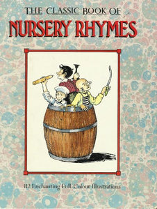 The Classic Book of Nursery Rhymes 