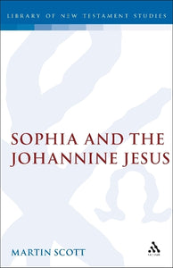 Sophia and the Johannine Jesus 