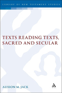 Texts Reading Texts, Sacred and Secular 