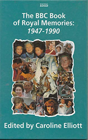 B. B. C. Book of Royal Memories, 1947-90