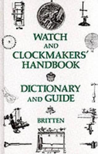 The Watch and Clock Makers' Handbook, Dictionary and Guide