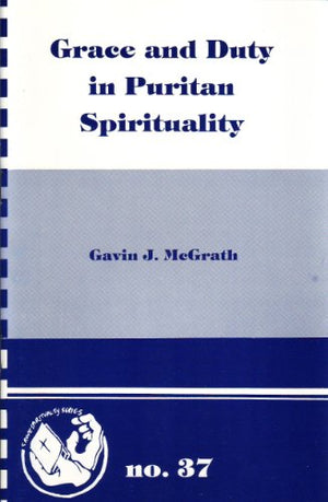 Grace and Duty in Puritan Spirituality