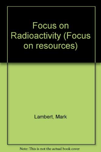 Focus On Radioactivity