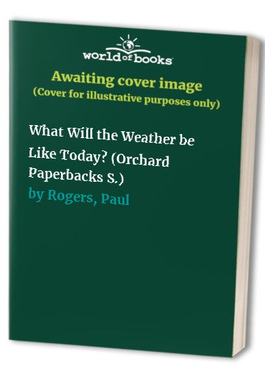 What Will the Weather be Like Today?