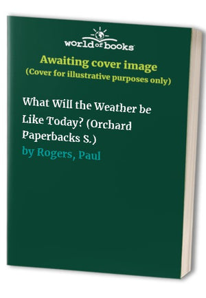 What Will the Weather be Like Today?