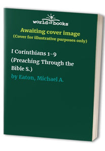 I Corinthians 1-9 (Preaching Through the Bible S.) 