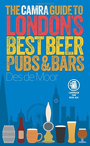 The CAMRA Guide to London's Best Beer, Pubs & Bars