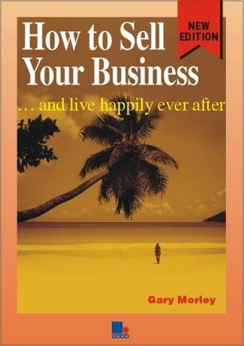 How to Sell Your Business and Live Happily Ever After