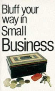 Bluffer's Guide to Small Business 
