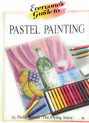 Everyone's Guide to Pastel Painting