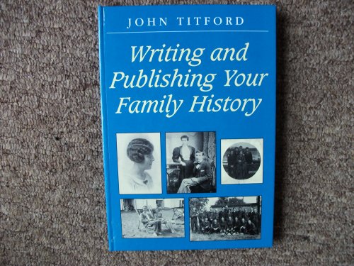 Writing and Publishing Your Family History