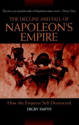 The Decline and Fall of Napoleon's Empire