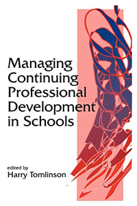 Managing Continuing Professional Development in Schools 