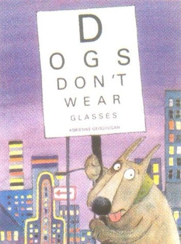 Dogs Don't Wear Glasses