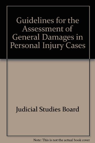 Guidelines for the Assessment of General Damages in Personal Injury Cases