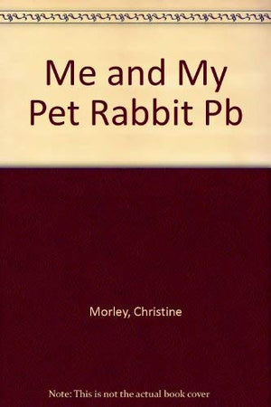 Me and My Pet Rabbit