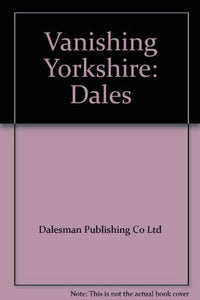 Vanishing Yorkshire 