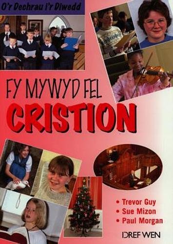 O'r Dechrau i'r Diwedd: Fy Mywyd Fel Cristion