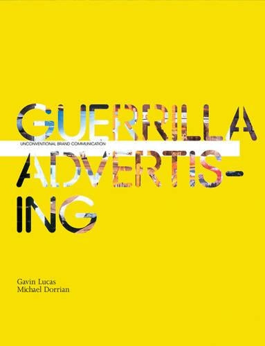 Guerrilla Advertising: Unconventional Brand Communication