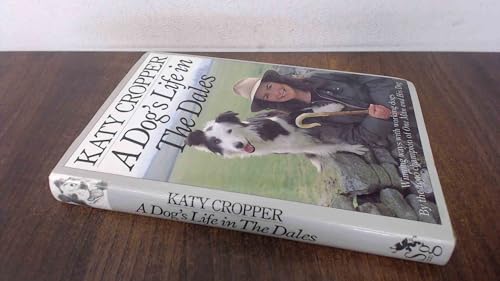 Dog's Life In The Dales: Winning Ways with Working Dogs