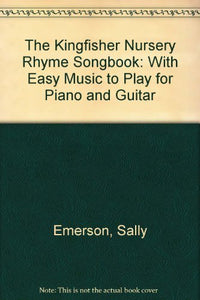 The Kingfisher Nursery Rhyme Songbook 