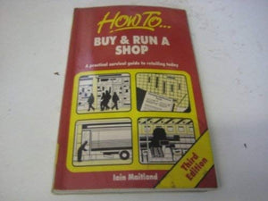 How to Buy and Run a Shop 
