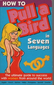 How to Pull a Bird in Seven Languages 