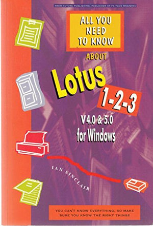 All You Need to Know About Lotus 1-2-3 for Windows