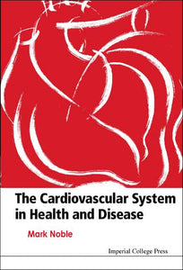 Cardiovascular System In Health & Disease, The 